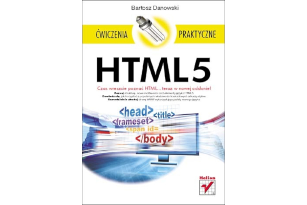 B.Danowski. HTML5. Ćwiczenia praktyczne