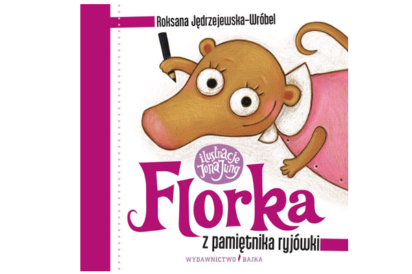 Roksana Jędrzejewska-Wróbel: Florka. Z pamiętnika ryjówki (Międzynarodowy Dzień Książki dla Dzieci)