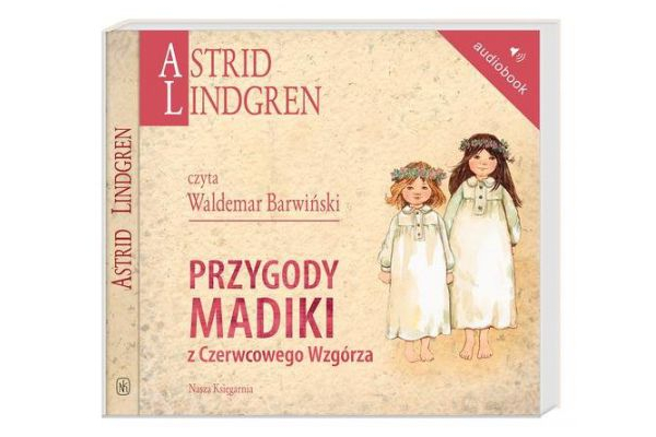 Astrid Lindgren: Madika z Czerwcowego Wzgórza - audiobook (Międzynarodowy Dzień Książki dla Dzieci)