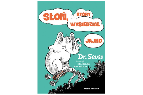 Dr Seuss: Słoń, który wysiedział jajko (Międzynarodowy Dzień Książki dla Dzieci)