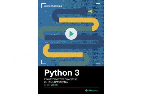 Python 3. Kurs wideo - wprowadzenie do programowania