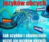 Szybka nauka język&oacute;w obcych