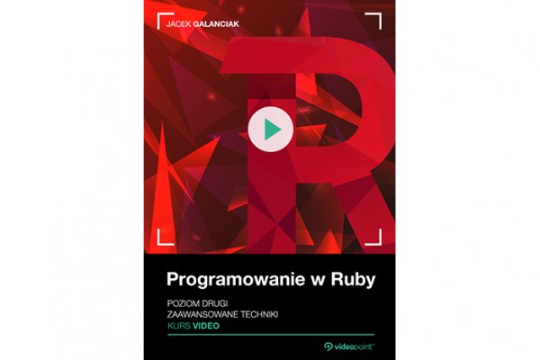 Programowanie w Ruby. Kurs wideo, poziom 2