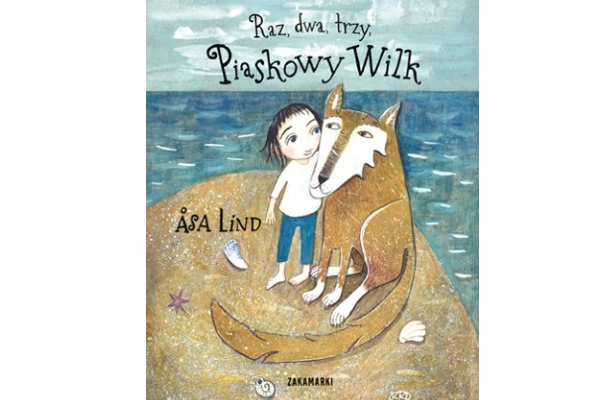 Asa Lind: Raz, dwa, trzy, Piaskowy Wilk (Międzynarodowy Dzień Książki dla Dzieci)