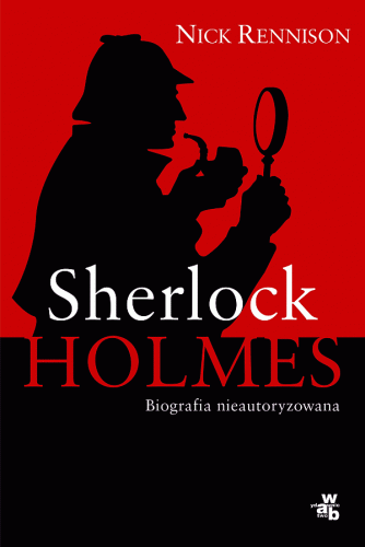 Sherlock Holmes - biografia nieautoryzowana