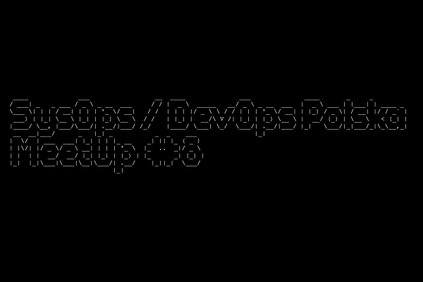 SysOps / DevOps Polska MeetUp #8