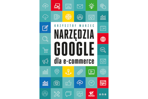 Krzysztof Marzec: Narzędzia Google dla e-commerce
