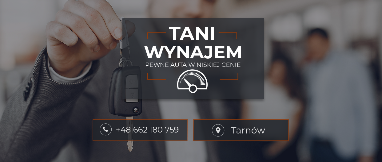 Wypożyczalnia samochodów Tarnów – co warto wiedzieć?