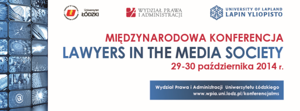 Lawyers in the Media Society - międzynarodowa konferencja na Uniwersytecie Łódzkim